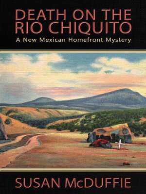 cover image of Death on the Rio Chiquito, a New Mexico Homefront Mystery